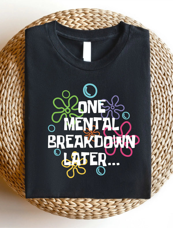 Mental Breakdown Shirt For Women